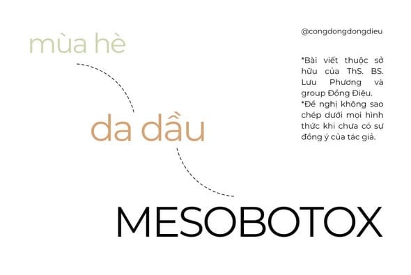 Mùa hè nắng nóng, da dầu mụn có nên tiêm Mesobotox?