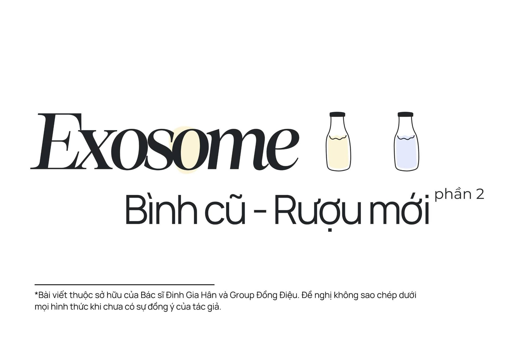 EXOSOME - BÌNH CŨ RƯỢU MỚI (PHẦN 2)